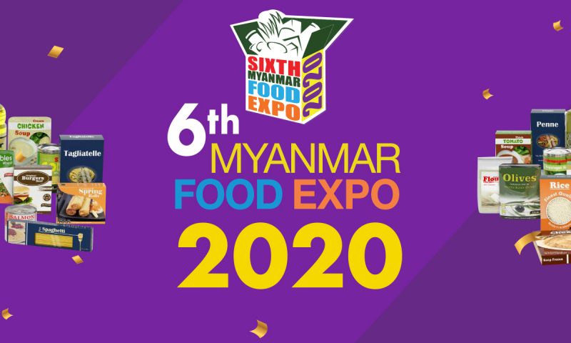 The 6th Myanmar Food Expo 2020: Supporting Myanmar Food Industry